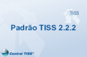 Mudan&ccedil;as no padr&atilde;o 2.2.2 do TISS
